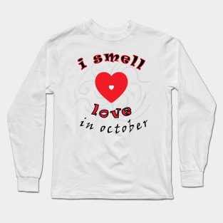 i smell love in october Long Sleeve T-Shirt